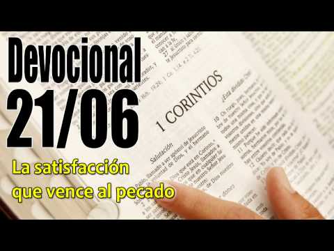 La satisfacción que vence al pecado Devocional John Piper 21/06