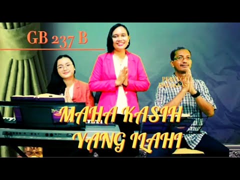 GB 237 B " MAHA KASIH YANG ILAHI " - Vg GintBers jemaat GPIB Pancaran Kasih Depok