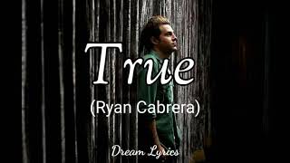 Ryan Cabrera | True | Lyrics