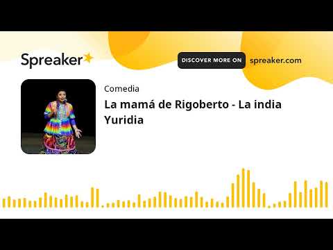 La mamá de Rigoberto - La india Yuridia