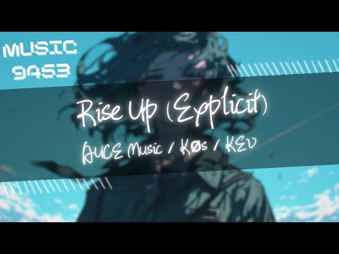 AUCE Music，Køs，KEV - Rise Up (Explicit) | 厭惡絕不作罷把痛苦當作享受要我放慢步伐但我還沒想透 | 動態歌詞 Lyric Video