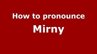 How to pronounce Mirny