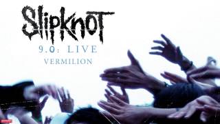 Slipknot - Vermillion LIVE (Audio)