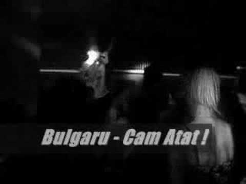 Bulgaru - Cam atat!