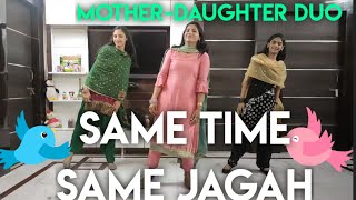Same Time Same Jagah (Chaar Din) | Mother-Daughter Dance Cover | Sandeep Brar | Punjabi Dance
