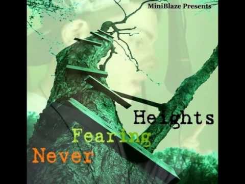 MiniBlaze Ft. Sam Rosado-Never Fearing Heights