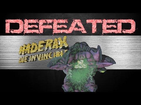 Defeated: Haderax the Invincible (Borderlands 2 - Commander Lilith & the Fight For Sanctuary DLC)