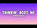 Morgan Wallen - Thinkin’ Bout Me