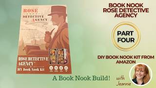 Building the Rose Detective Agency Book Nook - Part 4 - #booknook #rosedetectiveagency #miniature