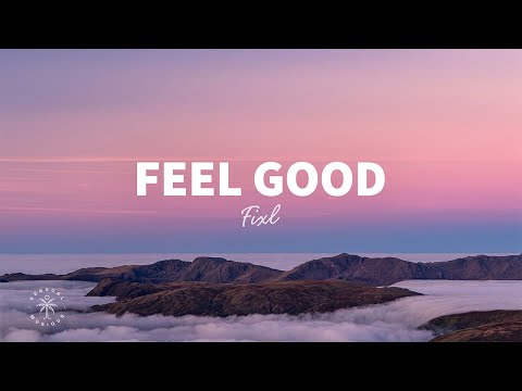 FIXL - Feel Good (Lyrics)