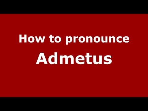 How to pronounce Admetus (Greek/Greece) - PronounceNames.com