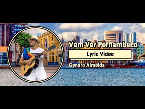 Genaro Almeida - Vem Ver Pernambuco ( Lyric Video - Video Letra )