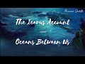 [LYRICS] The Icarus Account — Oceans Between Us
