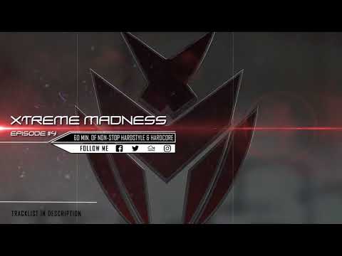 #04 | Xtreme Madness | Euphoric, Raw and Hardcore Megamix