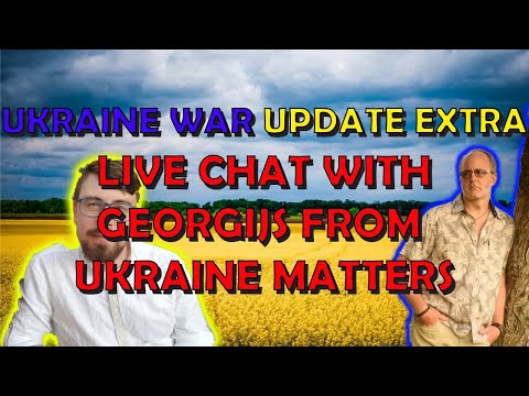 Georgijs from Ukraine Matters Live Chat about the Ukraine War