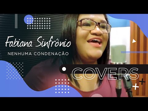 Fabiana Sinfrônio - Nenhuma Condenação Há | Cover (Armando Filho)