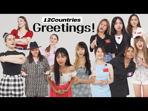 People from 12 Countries Show Us Their Greetings! l Greetings in America,China,Thailand,France...