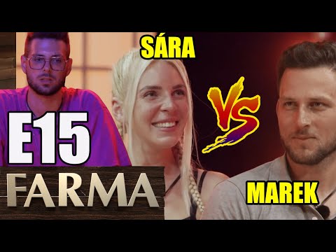 Farma 15 E15 DUEL - Sára vs Marek / Farmári opäť v alkohole