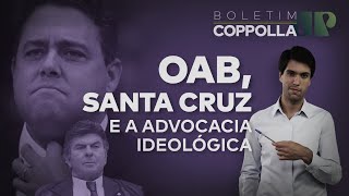 A OAB ideológica do Dr. Santa Cruz