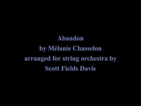Abandon - a nocturne by Mélanie Chasselon, arr. for strings by Scott Fields Davis.