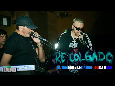 RE COLGADO - El Traidor y los Pibes ft. Guida Gang (VIDEO OFICIAL)