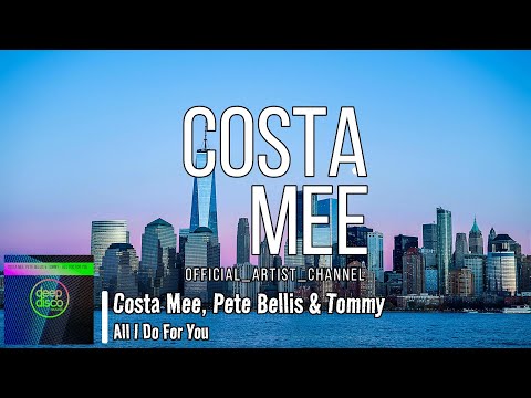 Costa Mee, Pete Bellis & Tommy - All I Do For You (Lyric Video)