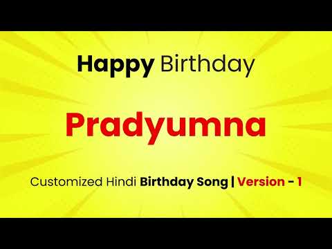 Happy Birthday " PRADYUMNA      " - Customized Birthday Song | In Hindi
