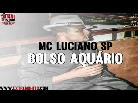 MC Luciano SP - Bolso Aquário - WWW.EXTREMOHITS.COM