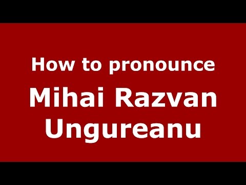 How to pronounce Mihai Razvan Ungureanu (Romanian/Romania)  - PronounceNames.com