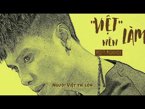 RYCO - "VIỆT" NÊN LÀM (Ft. MEGASHOCK) | OFFICAL VIDEO