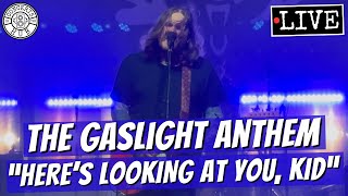 The Gaslight Anthem &quot;Here&#39;s Looking at You, Kid&quot; LIVE