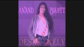 Anand Bhatt - Desperately (OFFICIAL AUDIO)