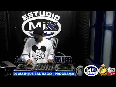 DJ.MATHEUS SANTIAGO - BACK MUSIC ( PROGRAMA MIX CLUB - ESTÚDIO MIX CLUB 17/10/2020 )