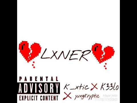 LXNER K_xtic × yvngkryptic × k33lo (PROD BY K_XTIC)