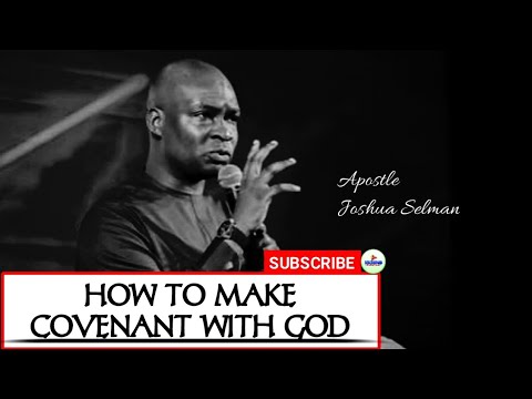 How To Make Covenant With God || Apostle Joshua Selman  - 1sound