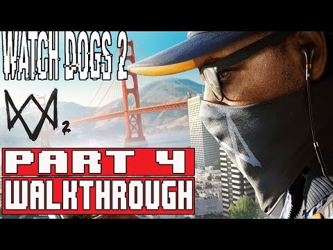 WATCH DOGS 2 Gameplay Walkthrough Part 4 (1080p) - No Commentary (Full Game)