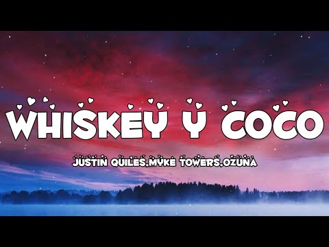 Justin Quiles - Whiskey y Coco Remix (Letra/Lyrics) Myke Towers,Ozuna