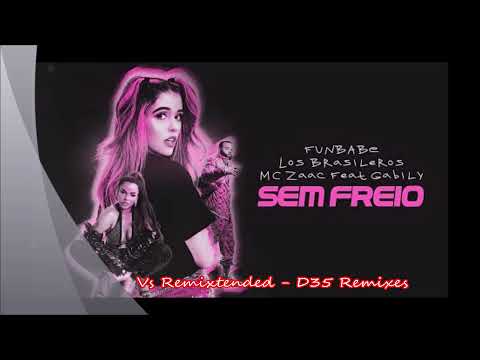 FunBABE Ft. Gabily, Zaac & Los Brasileros - Sem Freio Vs Remixtended - D35 Remixes (Official Audio)