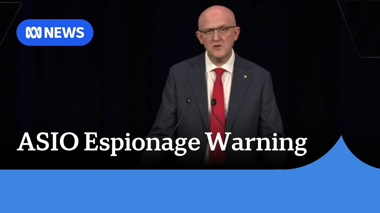 Spy chief says 24 foreign espionage plots foiled in recent years | ABC NEWS