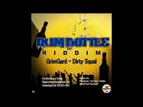 GrimGard - Dirty Squal (Rum Bottle Riddim) vincy soca 2018