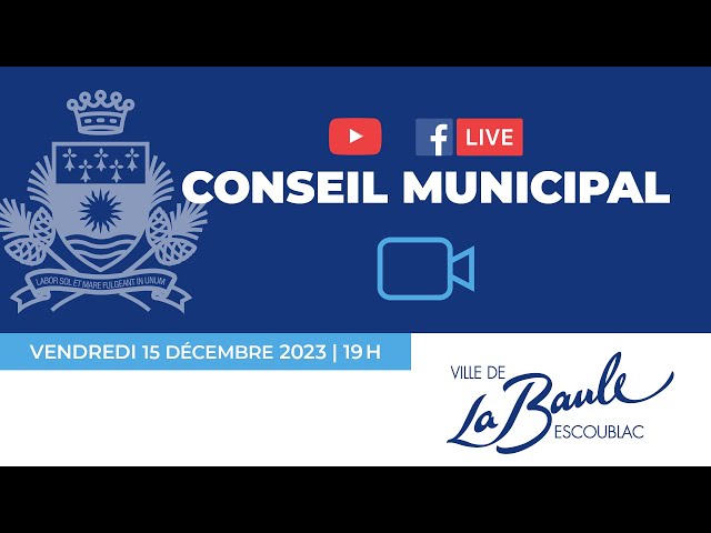 Conseil municipal du 15 décembre 2023 - La Baule-Escoublac