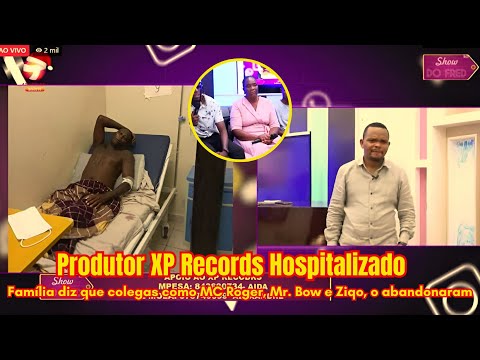 Produtor XP Records hospitalizado e abandonado pelos seus colegas de trabalho.