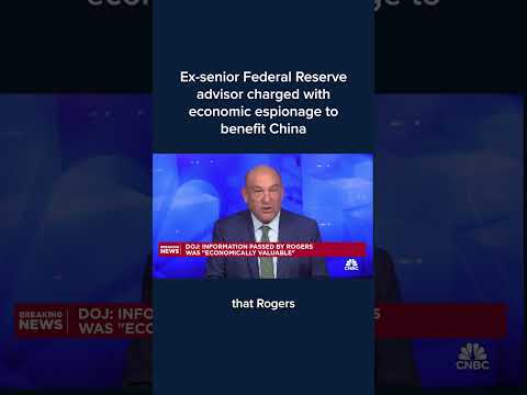 Ex-senior Federal Reserve advisor charged with economic espionage to benefit China