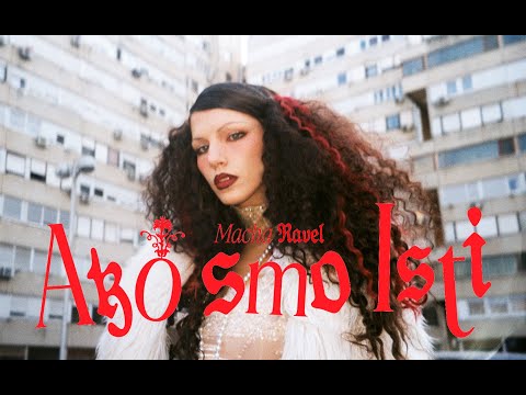 Macha Ravel - Ako Smo Isti (Official Video)
