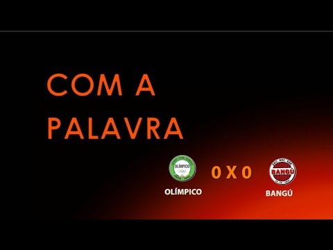 [CP] - OLÍMPICO 0 X 0 BANGÚ [6ª RODADA | COPINHA 2019]
