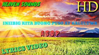 INIIBIG KITA BUONG PUSO AT KALULUWA | by BRENAN SPARTINIZ  ( ASOP )