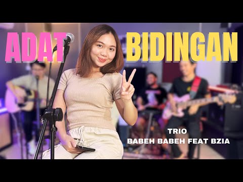 ADAT BIDINGAN - FIONA || TRIO BABEH BABEH FEAT BZIA COVER || LIVE SESSION || ONI WAT MUU BIRUBAH