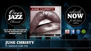 June Christy - If I Should Lose You (1949)