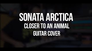 Sonata Arctica - Closer to an Animal - Guitar Cover