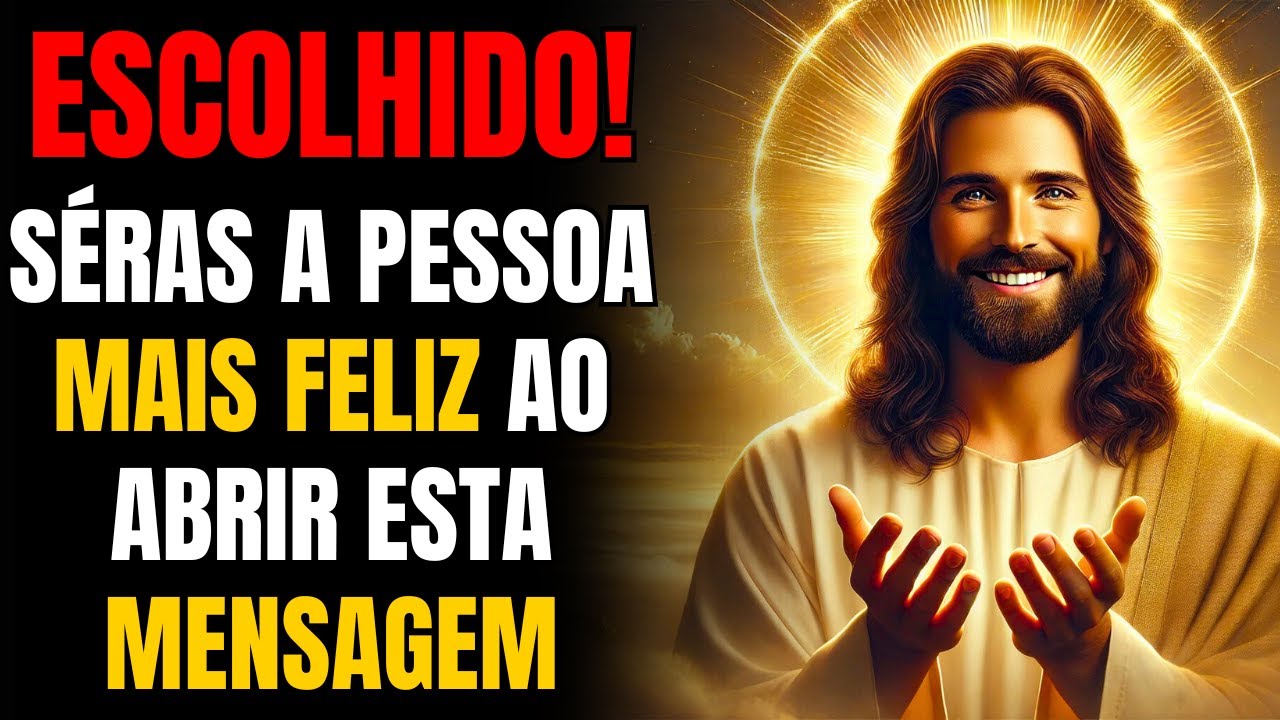 DEUS DIZ: VOCÊ SERÁ A PESSOA MAIS FELIZ QUANDO ABRIR ESTA MENSAGEM DE JESUS! NÃO PULE!